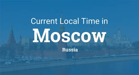 12 moscow time|Time in Moscow, Russia now.